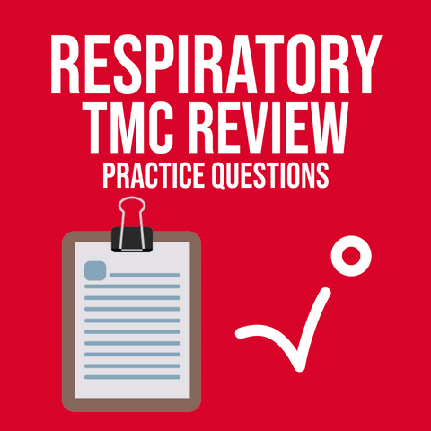 TMC Practice Questions - Respiratory Teacher